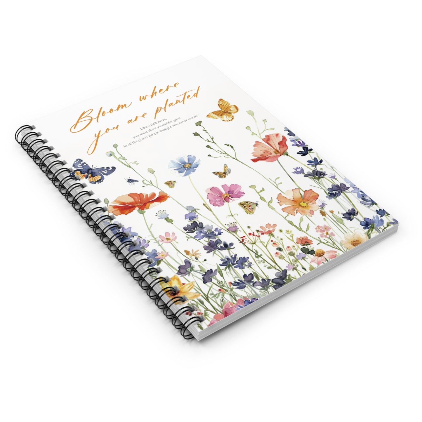 Floral Inspirational Spiral Notebook - "Bloom Where You Are Planted"